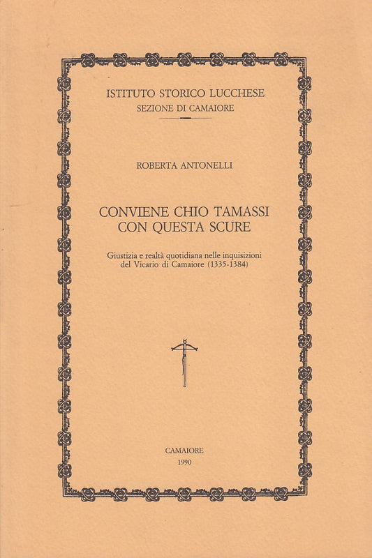 LZ - CONVIENE CHIO TAMASSI CON QUESTA SCURE - R. ANTONELLI ---- 1990 - B- YFS263
