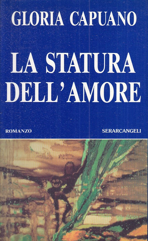 LN - LA STATURA DELL'AMORE - GLORIA CAPUANO - SERARCANGELI --- 1990 - B - YFS263