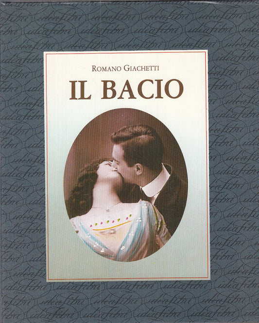 LZ - IL BACIO - ROMANO GIACHETTI - IDEA LIBRI --- 1984 - CS - YDS293