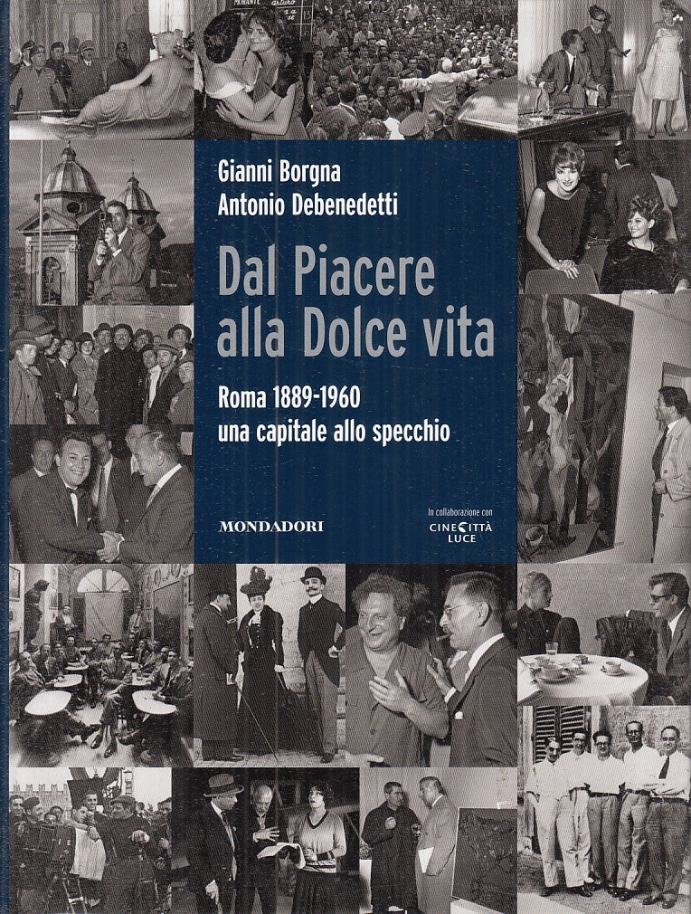 LZ- DAL PIACERE ALLA DOLCE VITA- GIANNI BORGNA- MONDADORI --- 2010- CS - YDS293
