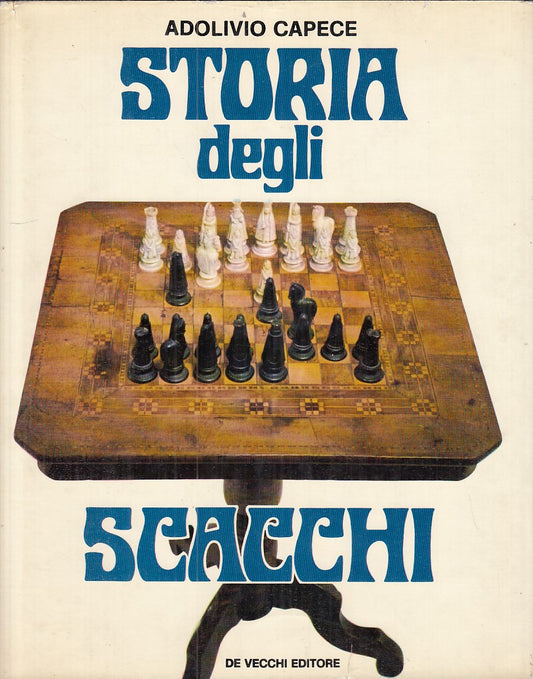 LZ - STORIA DEGLI SCACCHI - ADOLIVIO CAPECE - DE VECCHI --- 1973 - CS - YDS349