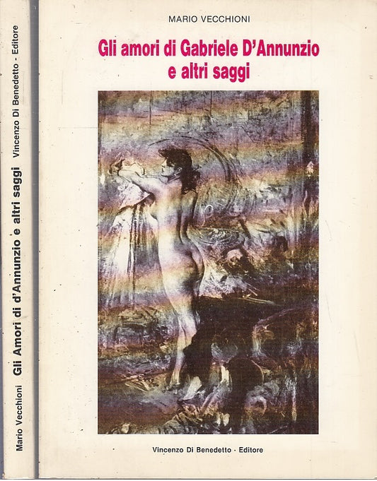 LN- GLI AMORI DI GABRIELE D'ANNUNZIO - VECCHIONI- DI BENEDETTO--- 2000- B- XFS90