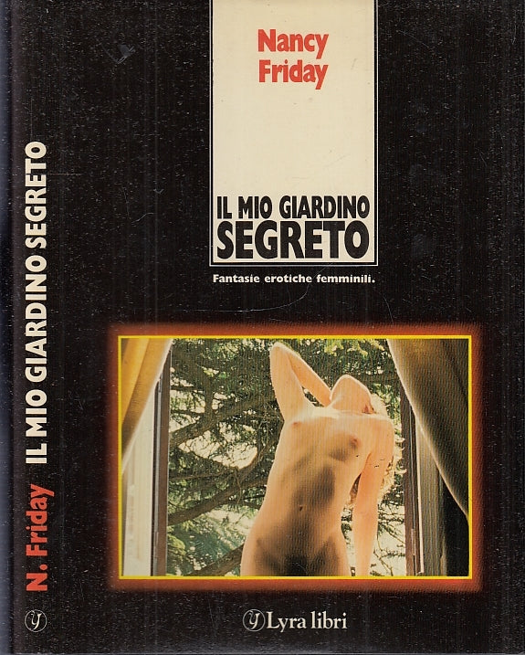 LX- IL MIO GIARDINO SEGRETO- NANCY FRIDAY- LYRA LIBRI--- 1986- CS- XFS94 COPIA B