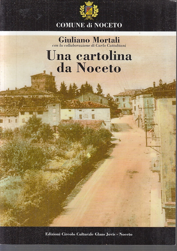 LT- UNA CARTOLINA DA NOCETO PARMA- GIULIANO MORTALI- GLANS JOVIS--- 2003- B- WPR