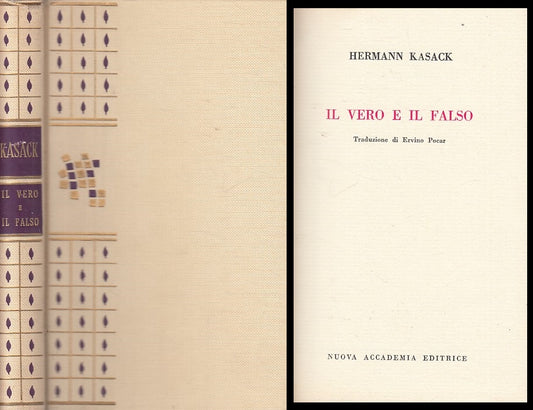 LN- IL VERO E IL FALSO - KASACK - NUOVA ACCADEMIA --- 1961 - C - ZFS196
