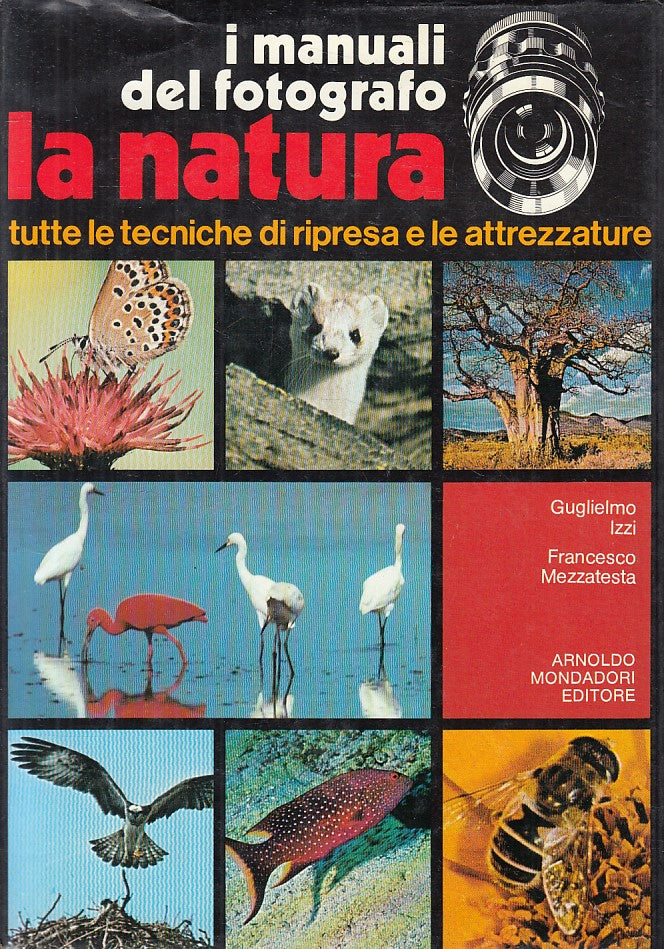 LZ- NATURA MANUALI DEL FOTOGRAFO TECNICHE -- MONDADORI --- 1986 - CS - ZFS182