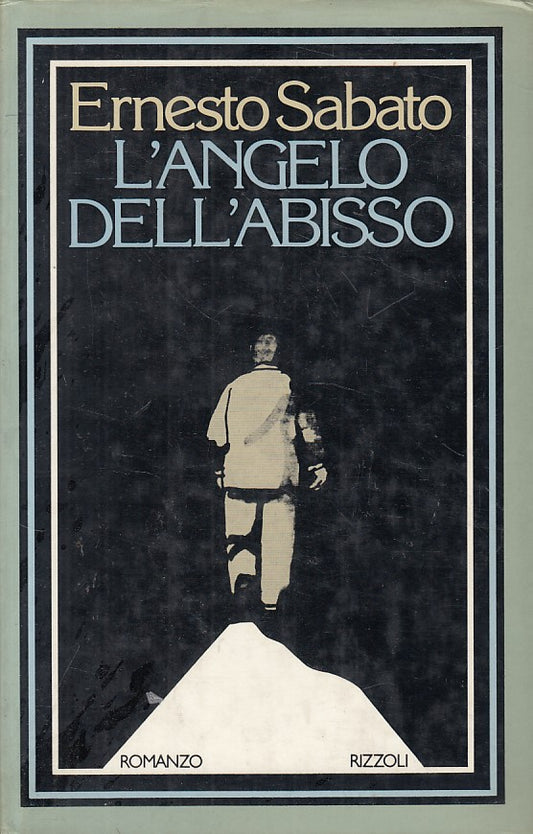 LN- L'ANGELO DELL'ABISSO - SABATO - RIZZOLI -- 1a ED. - 1977 - CS - ZFS182