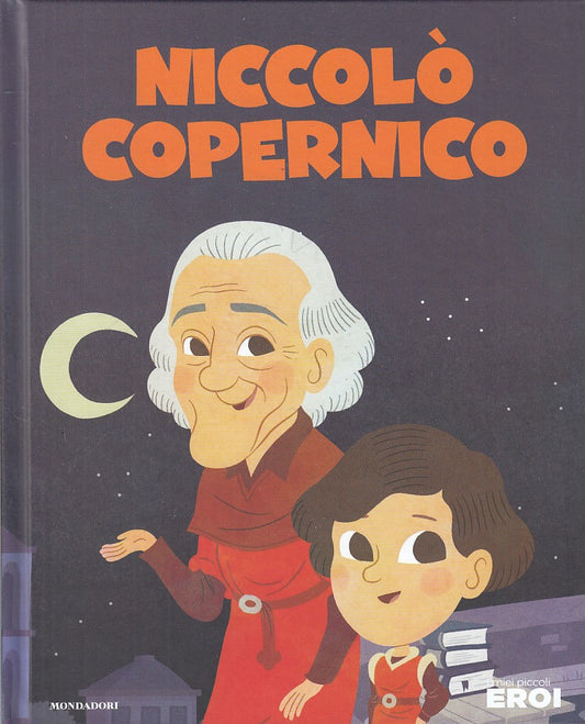LB- I MIEI PICCOLI EROI N.53 COPERNICO -- MONDADORI TV SEC --- 2020 - C - YFS999