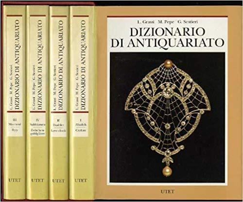 LT - DIZIONARIO DI ANTIQUARIATO 4 VOLUMI -- UTET --- 1989 - CS - YFS746