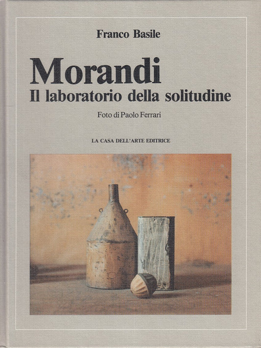 LT - MORANDI - FRANCO BASILE - LA CASA DELL'ARTE --- 1982 - C - YFS748