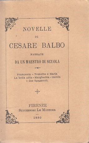 LN - NOVELLE DI CESARE BALBO - CESARE BALBO - LE MONNIER --- 1880 - B - ZFS41