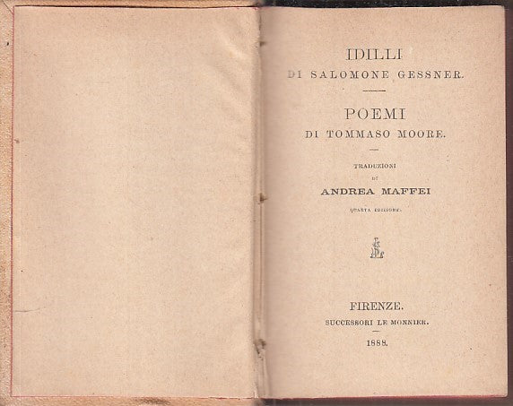 LN - IDILLI DI GESSNER. POEMI DI MOORE- MAFFEI - LE MONNIER --- 1888 - C - ZFS41