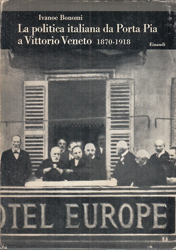 LS- POLITICA ITALIANA PORTA PIA A VITTORIO VENETO-- EINAUDI--- 1966 - CS - ZFS41