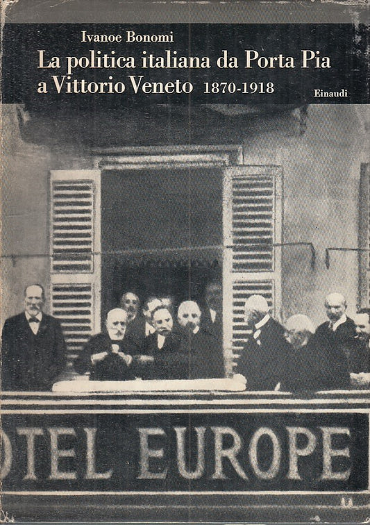LS- POLITICA ITALIANA PORTA PIA A VITTORIO VENETO-- EINAUDI--- 1966 - CS - ZFS41