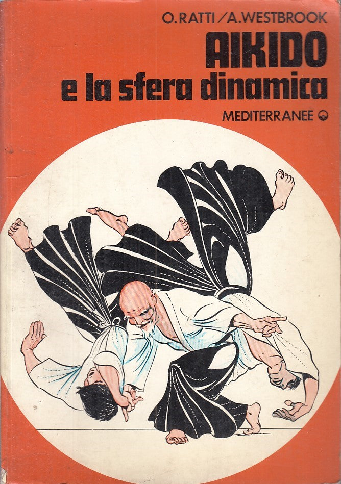 LZ- AIKIDO E LA SFERA DINAMICA - OSCAR RATTI - MEDITERRANEE --- 1986 - B - ZFS41