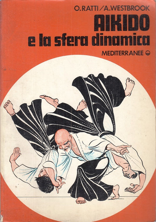 LZ- AIKIDO E LA SFERA DINAMICA - OSCAR RATTI - MEDITERRANEE --- 1986 - B - ZFS41
