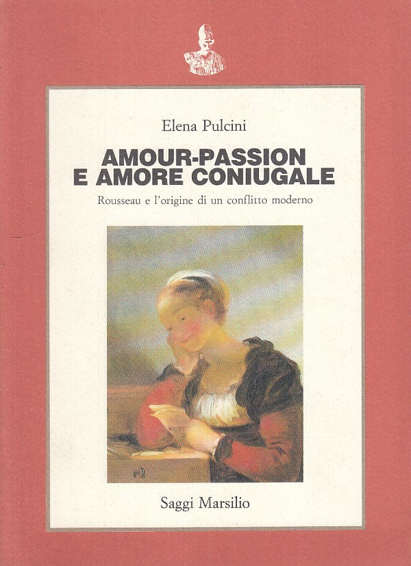 LZ - AMOUR/PASSION E AMORE CONIUGALE - PULCINI- MARSILIO- SAGGI-- 1990- B- ZFS41