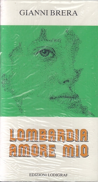 LS- LOMBARDIA AMORE MIO - GIANNI BRERA - EDIZIONI LODIGRAF --- 1982 - B - XFS32 
