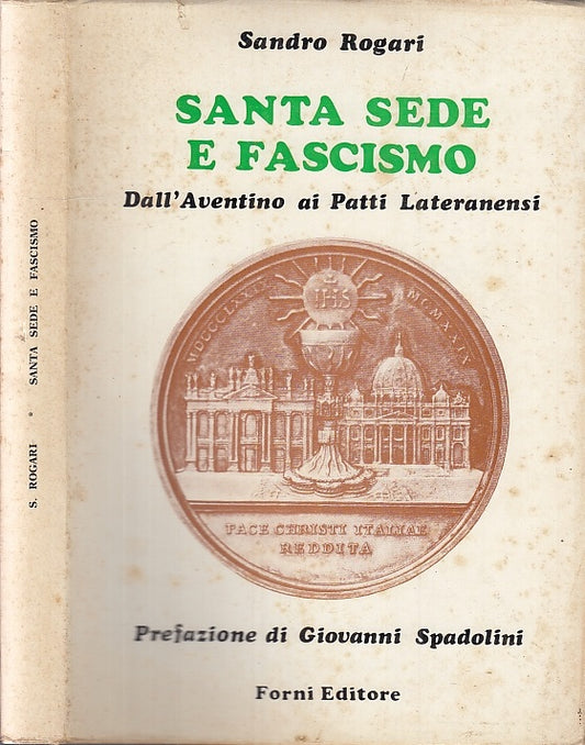 LS- SANTA SEDE E FASCISMO PATTI LATERANENSI - ROGARI - FORNI --- 1967 - BS - ML1