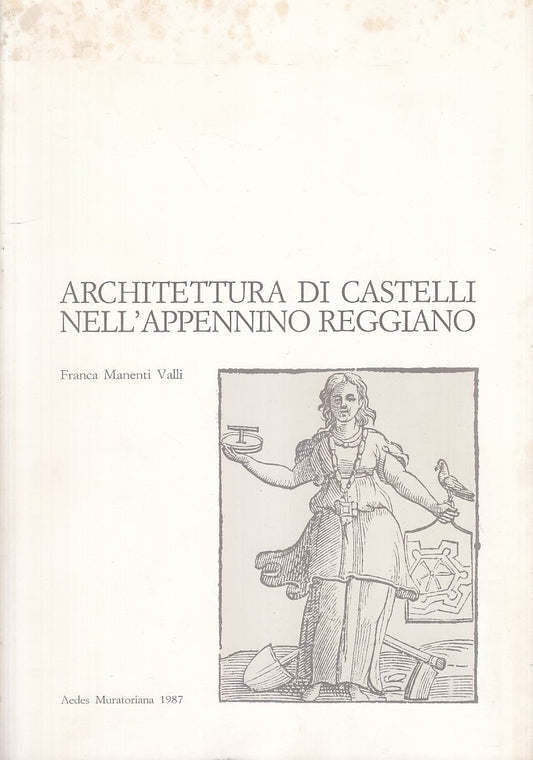 LZ- ARCHITETTURA CASTELLI APPENNINO REGGIANO- MANENTI VALLI---- 1987- B - YFS743