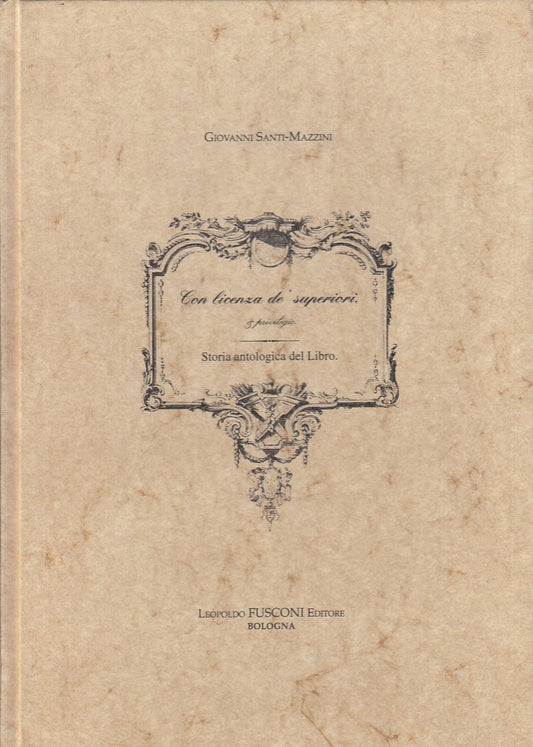 LZ - STORIA ANTOLOGICA DEL LIBRO - SANTI MAZZINI - FUSCONI --- 1991 - C - YFS743