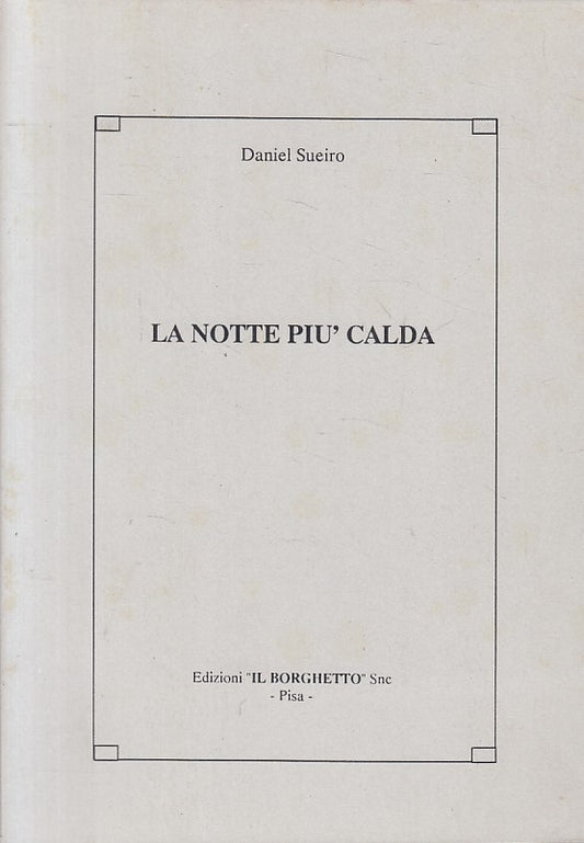 LN- LA NOTTE PIU' CALDA - DANIEL SUEIRO - BORGHETTO --- 1990 - B - ZFS296