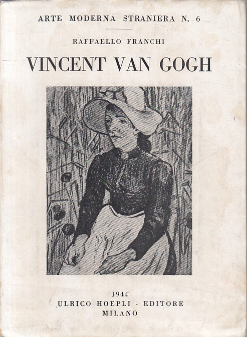 LT- VINCENT VAN GOGH - FRANCHI - HOEPLI - ARTE MODERNA -- 1944 - BS - ZFS296