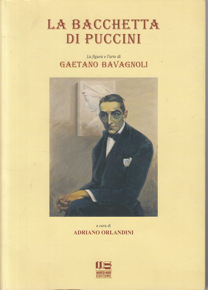 LS- LA BACCHETTA DI PUCCINI- ORLANDINI- MAGRI TEATRO BOGATTI--- 2006- B - YFS180