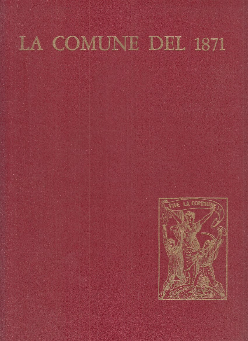 LS - LA COMUNE DEL 1871 -- EDITORI RIUNITI --- 1971 - C - ZDS727