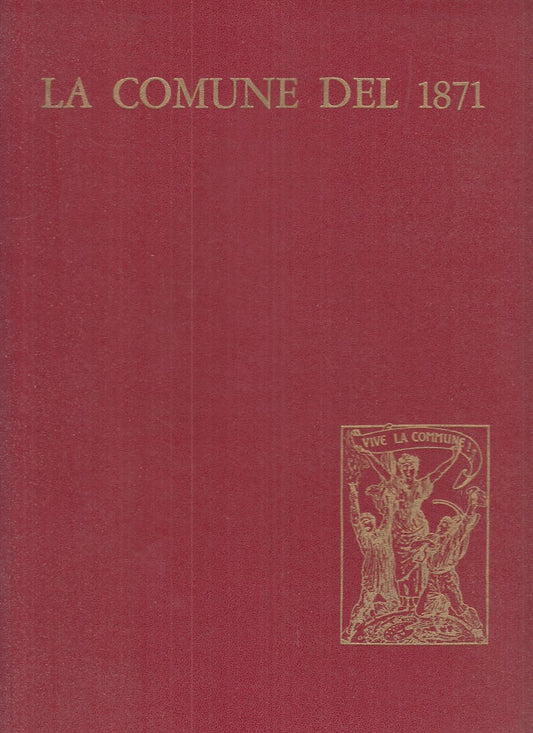 LS - LA COMUNE DEL 1871 -- EDITORI RIUNITI --- 1971 - C - ZDS727