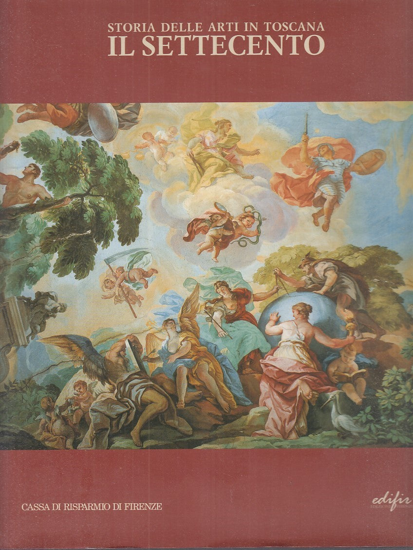 LT- IL SETTECENTO -- EDIFIR - STORIA DELLE ARTI IN TOSCANA -- 2006 - CS - YFS700