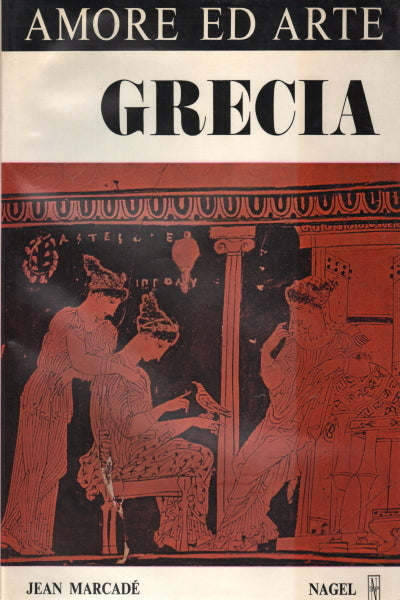LT - GRECIA - JEAN MARCADE' - NAGEL - AMORE ED ARTE -- 1976 - CS - YFS739