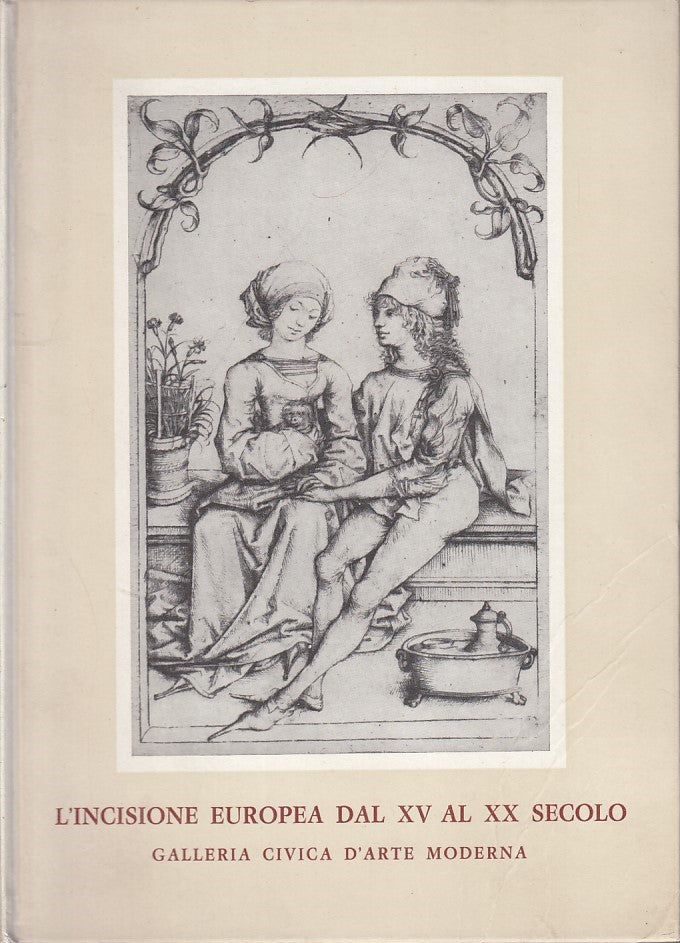 LT- L'INCISIONE EUROPEA DAL XV AL XX SECOLO -- GALL CIV ARTE --- 1968- C- XFS657