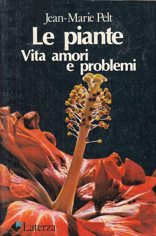 LZ- LE PIANTE VITA AMORI E PROBLEMI - PELT - LATERZA -- 1a ED.- 1981 - B - YFS18