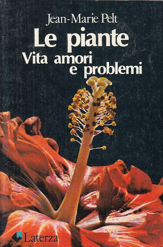 LZ- LE PIANTE VITA AMORI E PROBLEMI - PELT - LATERZA -- 1a ED.- 1981 - B - YFS18