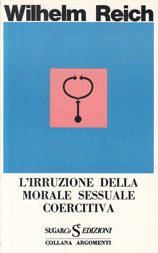 LS- IRRUZIONE MORALE SESSUALE COERCITIVA - REICH - SOGARCO --- 1972 - B - YFS18
