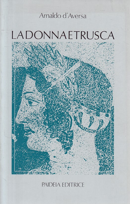 LS- LA DONNA ETRUSCA - D'AVERSA - PAIDEIA --- 1985 - B - YFS183