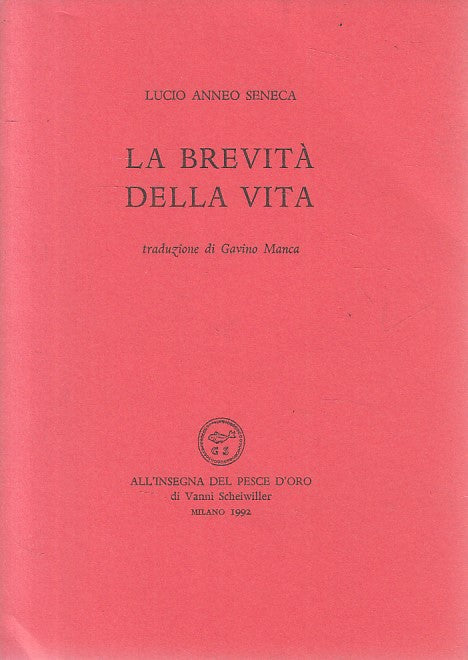 LS- LA BREVITA' DELLA VITA - SENECA - INSEGNA PESCE D'ORO --- 1992 - B - YFS592