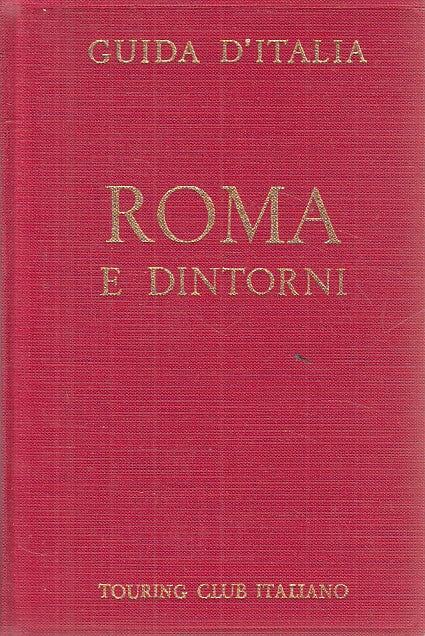 LV- GUIDA D'ITALIA ROMA E DINTORNI -- TCI --- 1977 - CS - YFS183
