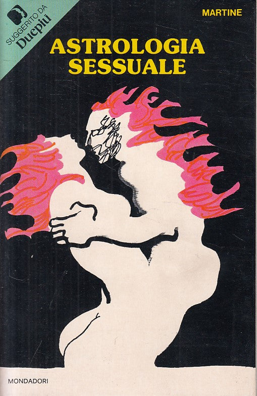 LX- ASTROLOGIA SESSUALE - MARTINE - MONDADORI -- 1a ED. - 1977 - B - YFS422
