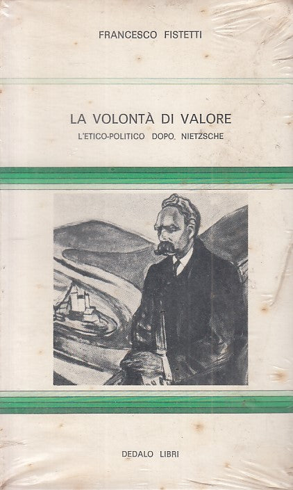 LZ - LA VOLONTA' DI VALORE - FRANCESCO FISTETTI - DEDALO --- 1981 - B - ZDS173