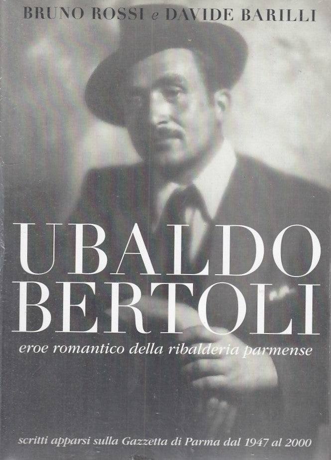 LZ - UBALDO BERTOLI - BRUNO ROSSI - GAZZETTA DI PARMA --- 2011 - B - WPR