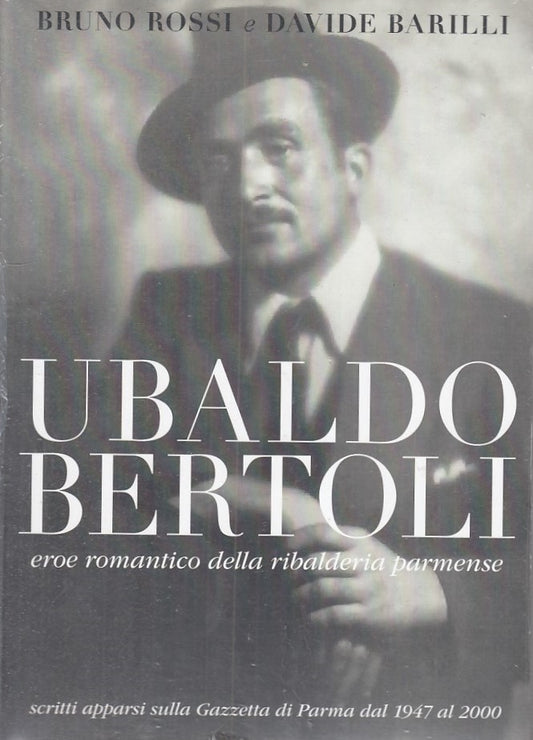 LZ - UBALDO BERTOLI - BRUNO ROSSI - GAZZETTA DI PARMA --- 2011 - B - WPR