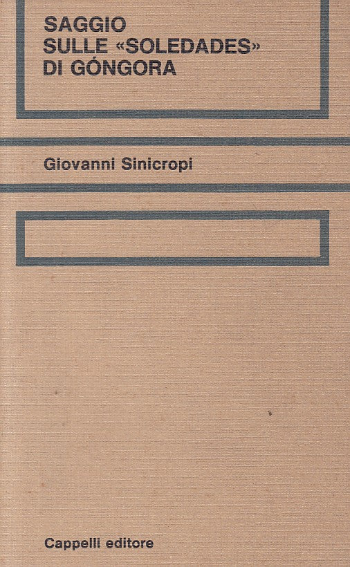 Saggio sulla "Soledades di Gongora" - Giovanni Sinicropi- Cappelli- 1976- ZFS205