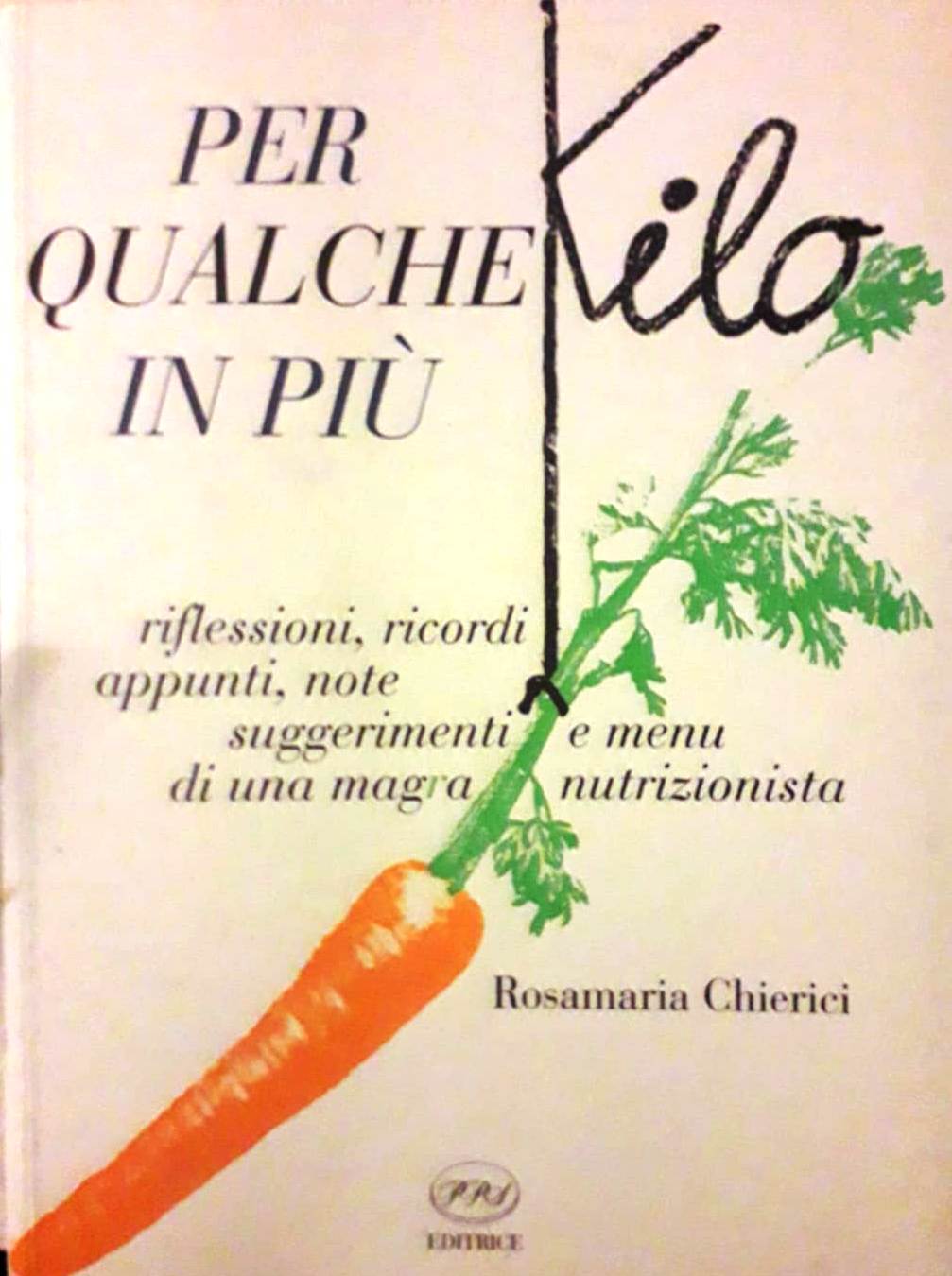 LZ- PER QUALCHE KILO IN PIU' - ROSAMARIA CHIERICI- PPS EDITRICE- 1997- B- JXS319