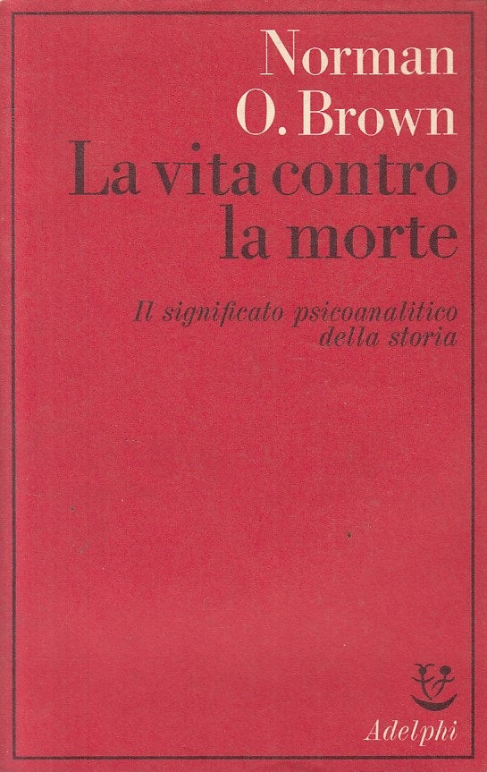 LS- LA VITA CONTRO LA MORTE - BROWN - ADELPHI - SAGGI -- 1978 - BS - ZFS169