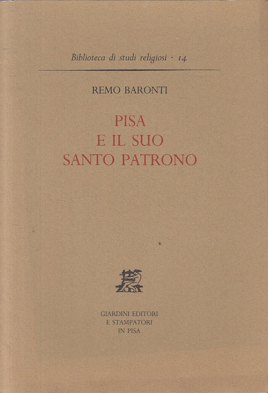 LD- PISA E IL SUO SANTO PATRONO - BARONTI - PISA - RELIGIOSI-- 1989 - B - ZFS169