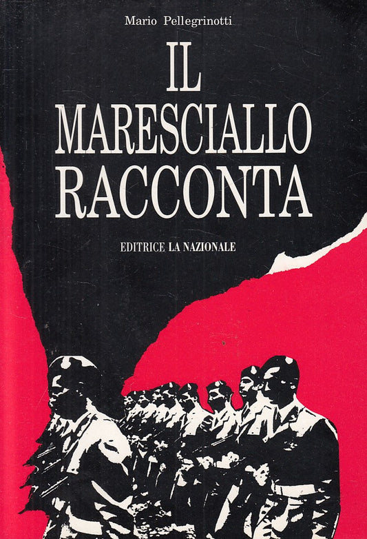 LN- IL MARESCIALLO RACCONTA - PELLEGRINOTTI - LA NAZIONALE --- 1989 - B - ZFS192