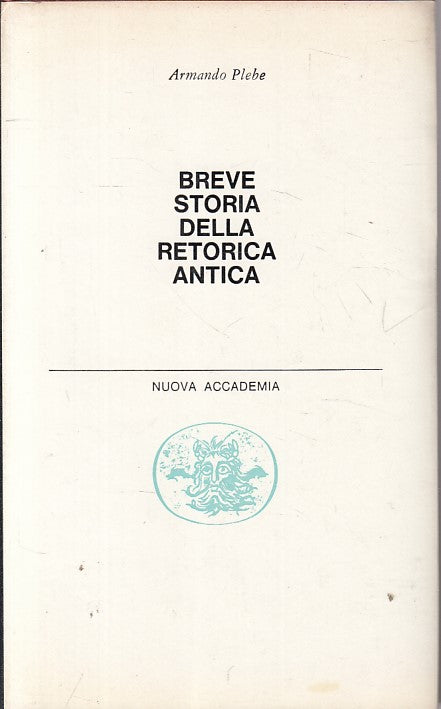 LS- BREVE STORIA DELLA RETORICA ANTICA -- NUOVA ACCADEMIA --- 1961 - CS - ZFS192