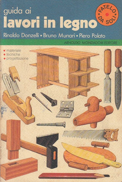 LZ- GUIDA AI LAVORI IN LEGNO -- MONDADORI - GUIDE - 1a ED. - 1978 - B - YFS431